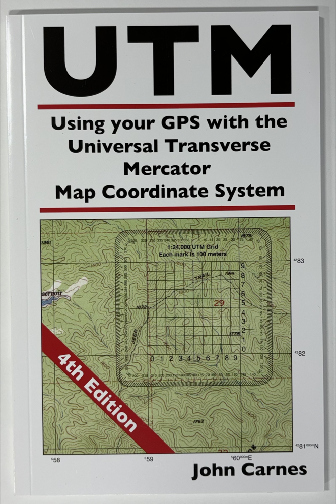 Using your GPS with the UTM Map Coordinate System, 4th edition